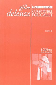 portada La Subjetivacion. Curso Sobre Foucault. Tomo iii