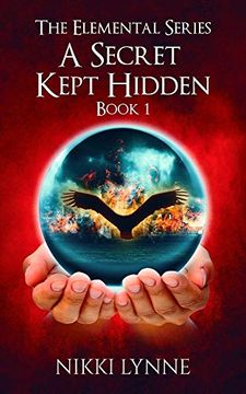portada The Elemental Series - a Secret Kept Hidden: Book 1 (in English)