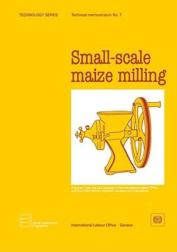 portada small-scale maize milling (technology series. technical memorandum no.7) (en Inglés)