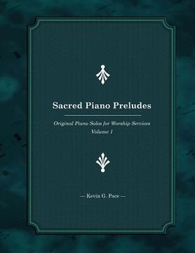 portada Sacred Piano Preludes: Original Piano Solos for Worship Services (en Inglés)