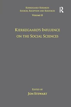 portada Volume 13: Kierkegaard's Influence on the Social Sciences (Kierkegaard Research: Sources, Reception and Resources) (en Inglés)