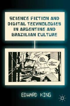 portada Science Fiction and Digital Technologies in Argentine and Brazilian Culture