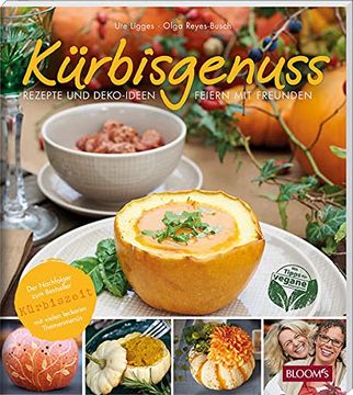 portada Kã¼Rbisgenuss: Rezepte und Deko-Ideen / Feiern mit Freunden [Paperback] Bloom's Gmbh; Ligges, ute and Reyes-Busch, Olga (in German)