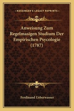 portada Anweisung Zum Regelmasigen Studium Der Empirischen Psycologie (1787) (en Alemán)