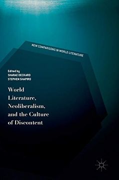 portada World Literature, Neoliberalism, and the Culture of Discontent (New Comparisons in World Literature) 