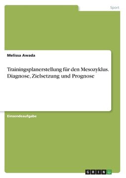 portada Trainingsplanerstellung für den Mesozyklus. Diagnose, Zielsetzung und Prognose (en Alemán)