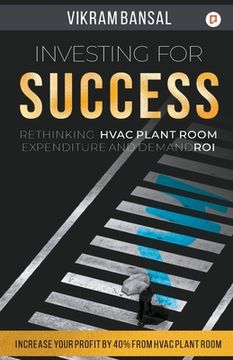 portada Investing for Success: Rethinking HVAC Plant Room Expenditure And Demand ROI (in English)