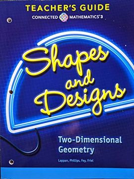 portada Connected Mathematics 3 Shapes and Designs: Two-Dimensional Geometry Teacher Guide, c. 2018, 9780328900992, 0328900990 (en Inglés)
