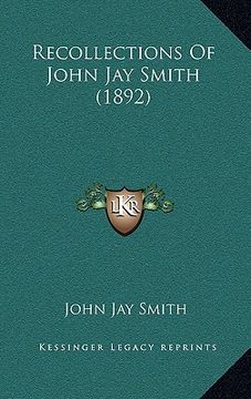 portada recollections of john jay smith (1892) (en Inglés)