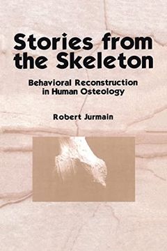 portada Stories From the Skeleton: Behavioral Reconstruction in Human Osteology (en Inglés)