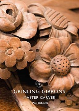 portada Grinling Gibbons: Master Carver (Shire Library) (en Inglés)