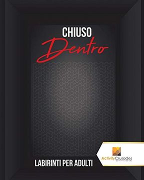 portada Chiuso Dentro: Labirinti per Adulti (in Italian)