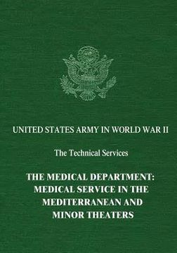 portada The Medical Department: Medical Service in the Mediterranean and Minor Theaters (en Inglés)