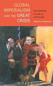 portada Global Imperialism and the Great Crisis: The Uncertain Future of Capitalism (en Inglés)