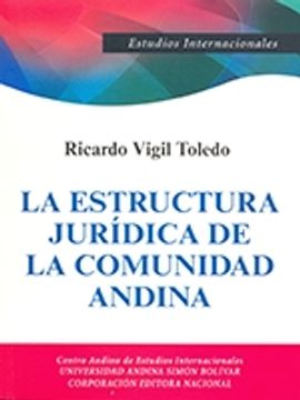 portada La estructura jurídica de la Comunidad Andina
