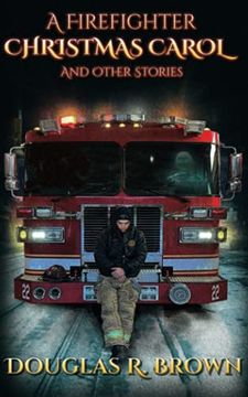 portada A Firefighter Christmas Carol: And Other Stories (en Inglés)