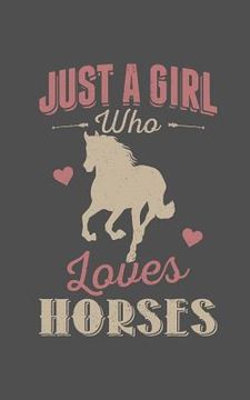 portada Just a Girl Who Loves Horses (en Inglés)