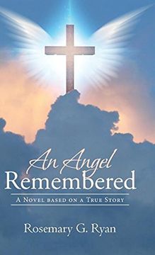 portada An Angel Remembered: A Novel Based on a True Story