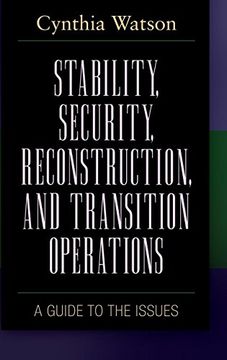 portada Stability, Security, Reconstruction, and Transition Operations: A Guide to the Issues (Praeger Security International) 