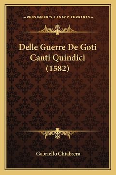 portada Delle Guerre De Goti Canti Quindici (1582) (en Italiano)