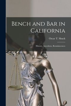 portada Bench and Bar in California: History, Anecdotes, Reminiscences (in English)