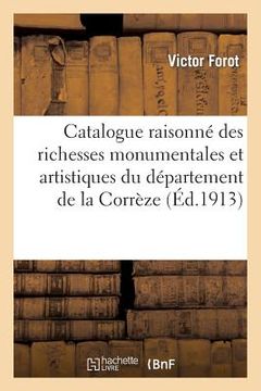 portada Catalogue Raisonné Des Richesses Monumentales Et Artistiques Du Département de la Corrèze (in French)