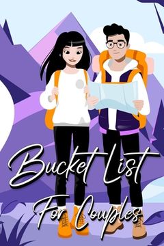 portada Bucket List For Couples: A Creative and Inspirational Journal for Ideas and Adventures for Couples (Our Bucket List) (en Inglés)