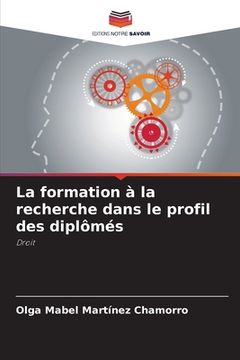 portada La formation à la recherche dans le profil des diplômés (en Francés)