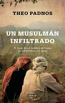 portada Un musulmán infiltrado : el viaje de un hombre en busca de los secretos del islam