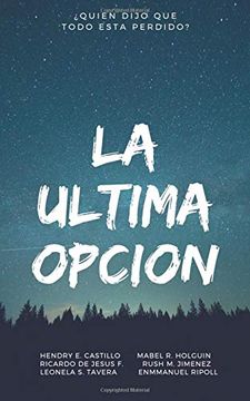 portada La Ultima Opcion: Quien Dijo que Todo Esta Perdido? (in Spanish)
