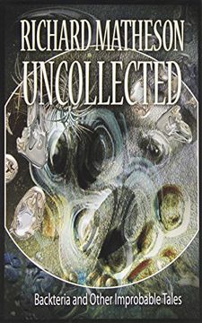 portada Matheson Uncollected: Backteria and Other Improbable Tales 
