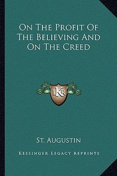 portada on the profit of the believing and on the creed (en Inglés)