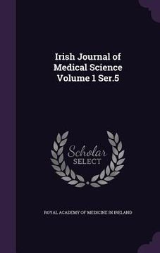 portada Irish Journal of Medical Science Volume 1 Ser.5 (en Inglés)
