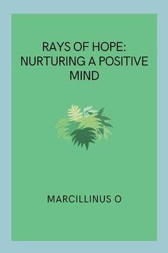 portada Rays of Hope: Nurturing a Positive Mind (in English)