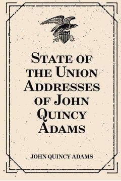 portada State of the Union Addresses of John Quincy Adams