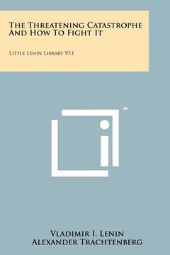 portada the threatening catastrophe and how to fight it: little lenin library v11