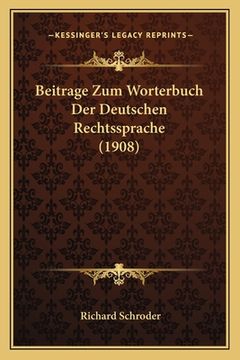 portada Beitrage Zum Worterbuch Der Deutschen Rechtssprache (1908) (en Alemán)