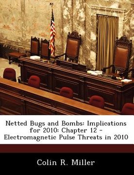 portada netted bugs and bombs: implications for 2010: chapter 12 - electromagnetic pulse threats in 2010 (en Inglés)