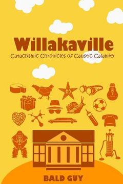 portada Willakaville: Cataclysmic Chronicles of Caustic Calamity (in English)