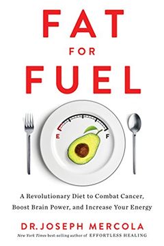 portada Fat for Fuel: A Revolutionary Diet to Combat Cancer, Boost Brain Power, and Increase Your Energy (in English)