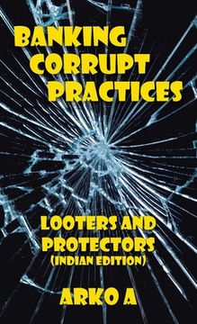portada Banking Corrupt Practices: Looters and Protectors (Indian Edition) (in English)