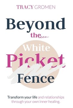 portada Beyond the White Picket Fence (en Inglés)