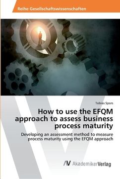portada How to use the EFQM approach to assess business process maturity