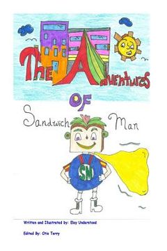 portada The Adventures of Sandwich Man!: Sandwich Man! - The Adventures of Sandwich Man! (en Inglés)
