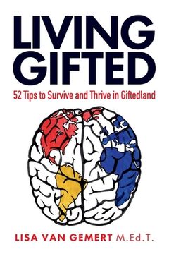 portada Living Gifted: 52 Tips To Survive and Thrive in Giftedland (en Inglés)