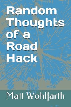 portada Random Thoughts of a Road Hack: 30 years of comedy musings in one little book (en Inglés)