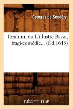 portada Ibrahim, Ou l'Illustre Bassa (Éd.1643) (en Francés)