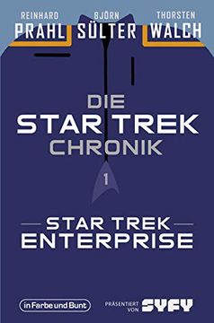 portada Die Star-Trek-Chronik - Teil 1: Star Trek: Enterprise: Die Ganze Geschichte Über die Abenteuer von Captain Archer und Seiner Crew (en Alemán)