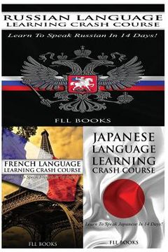 portada Russian Language Learning Crash Course + French Language Learning Crash Course + Japanese Language Learning Crash Course (in English)