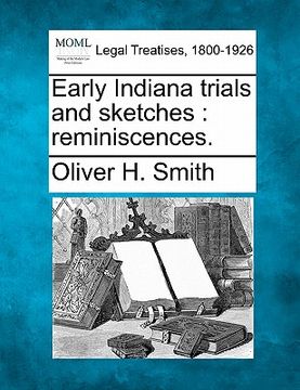 portada early indiana trials and sketches: reminiscences. (en Inglés)